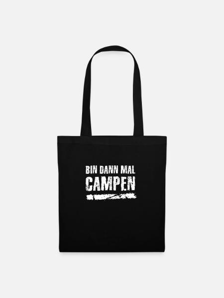 Bin dann mal campen - Stoffbeutel - Schwarz