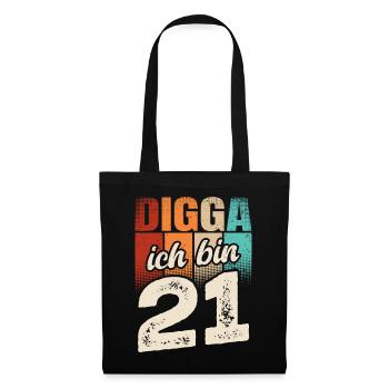 Digga Ich Bin 21 Jahre 21. Geburtstag - Stoffbeutel - Schwarz - Vorne