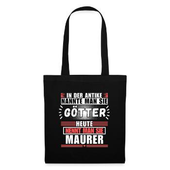 Gods in Antiquity. Today a bricklayer - Tote Bag - black - Front