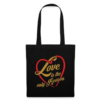 Liebe ist der einzige Grund - Liebe ist alles - Stoffbeutel - Schwarz - Vorne