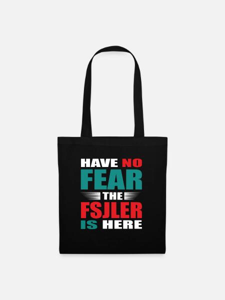 Have no Fear the FSJler is here Outfit - Stoffbeutel - Schwarz