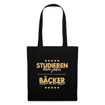 studieren kann jeder bäcker besten geschenk spruch - Stoffbeutel - Schwarz - Vorne