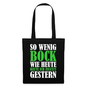 So Wenig Bock Wie Heute Hatte Ich Zuletzt Gestern - Stoffbeutel - Schwarz - Vorne