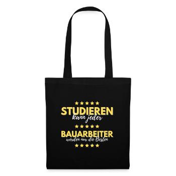 studieren kann jeder bauarbeiter besten geschenk - Stoffbeutel - Schwarz - Vorne