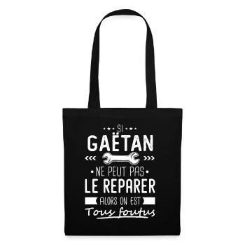 Si Gaëtan ne peut pas le réparer on est foutus - Sac en tissu - noir - Devant