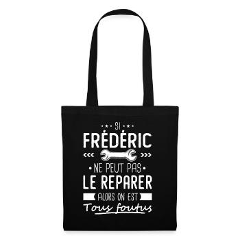Si Frédéric ne peut pas le réparer on est foutus - Sac en tissu - noir - Devant
