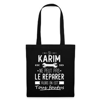 Si Karim ne peut pas le réparer on est foutus - Sac en tissu - noir - Devant