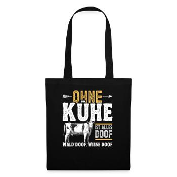 Landwirt Kuhbauer Ohne Kühe ist alles doof - Stoffbeutel - Schwarz - Vorne