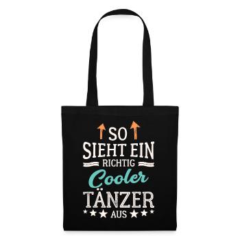 So sieht ein richtig cooler Tänzer aus - Stoffbeutel - Schwarz - Vorne