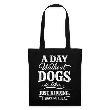 Humor Dog Quote Funny Animals Gift - Tote Bag - black - Front