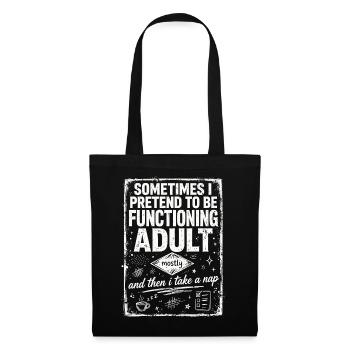 Pretending to Be a Functioning Adult - Tote Bag - black - Front