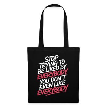Stop Trying to Be Liked You Don’t Even Like Em 8 - Stoffbeutel - Schwarz - Vorne