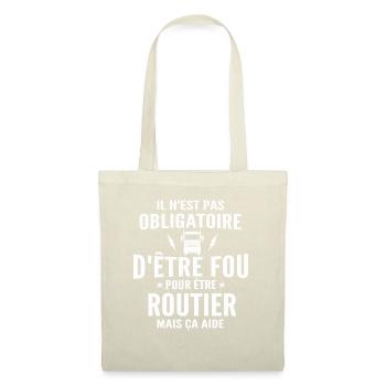 fou et routier / cadeau humour routier / camion - Sac en tissu - nature - Devant