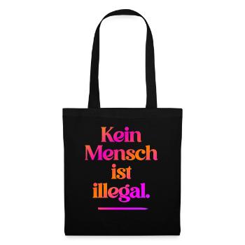 KEIN MENSCH IST ILLEGAL - Das Original - Stoffbeutel - Schwarz - Vorne