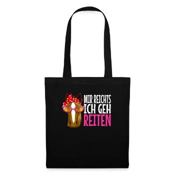 mir reichts ich geh reiten Pferd Pferde Geschenk - Stoffbeutel - Schwarz - Vorne