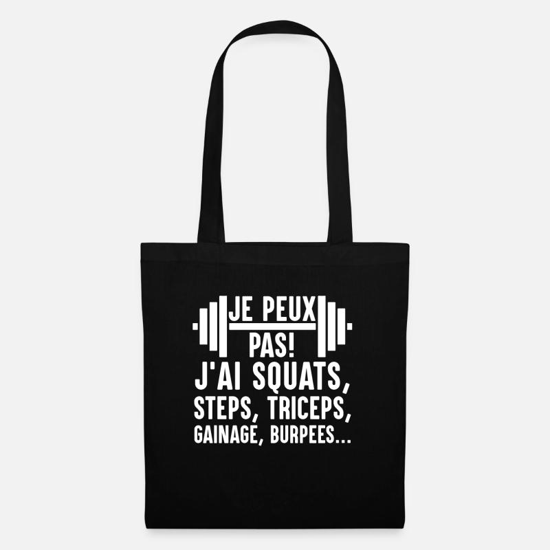 Je Peux Pas J'Ai Squats Steps Triceps Burpees - Sac en tissu - noir