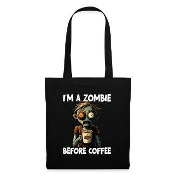 Ich bin ein Zombie vor dem Kaffee - Stoffbeutel - Schwarz - Vorne