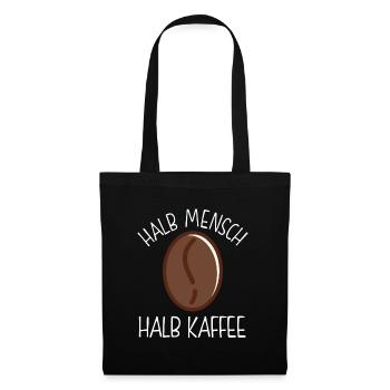 Halb Mensch Halb Kaffee Koffein Witz Spruch - Stoffbeutel - Schwarz - Vorne