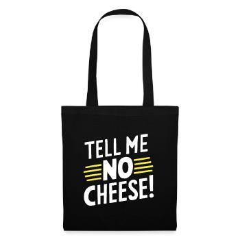 Tell me no cheese Deutsch Denglisch Sprichwort - Stoffbeutel - Schwarz - Vorne
