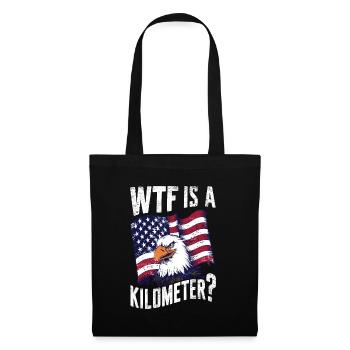 WTF is a kilometer America Eagle US Flag Funny - Tote Bag - black - Front