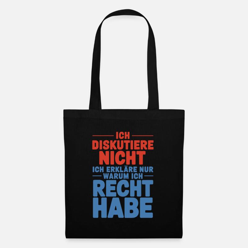 Ich diskutiere nicht Ich erkläre warum ich Recht h - Stoffbeutel - Schwarz