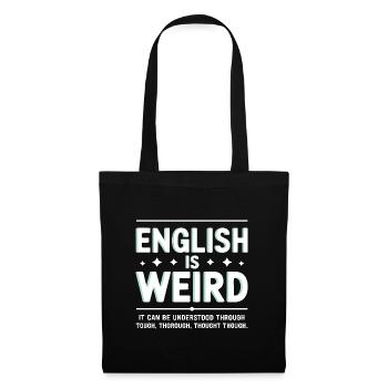 Englisch ist seltsam durch hartes, gründliches Nachdenken - Stoffbeutel - Schwarz - Vorne
