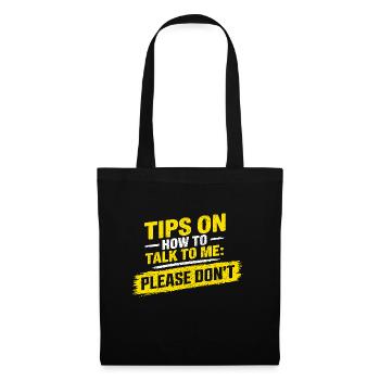 Tips On How To Talk To Me Please Dont Funny - Tote Bag - black - Front