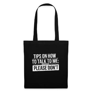 Tips On How To Talk To Me Please Dont Funny - Tote Bag - black - Front