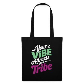 Dein Vibe zieht die positive Energie deines Stammes an - Stoffbeutel - Schwarz - Vorne