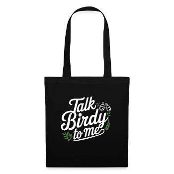 Talk Birdy to me Bird Watcher Jeu de mots Humour - Sac en tissu - noir - Devant