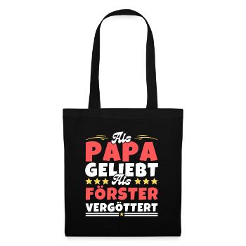 Als Papa geliebt, als Förster vergöttert - Stoffbeutel - Schwarz - Vorne