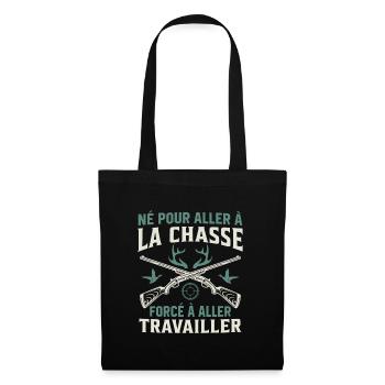 Né pour aller à la chasse Forcé à aller travailler - Sac en tissu - noir - Devant