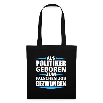 Les politiciens ont décroché le mauvais poste - Sac en tissu - noir - Devant