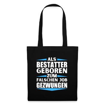 Undertaker landed in the wrong job - Tote Bag - black - Front