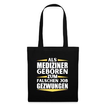 Physician landed in the wrong job - Tote Bag - black - Front