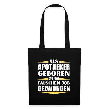Apotheker im falschen Job gelandet - Stoffbeutel - Schwarz - Vorne