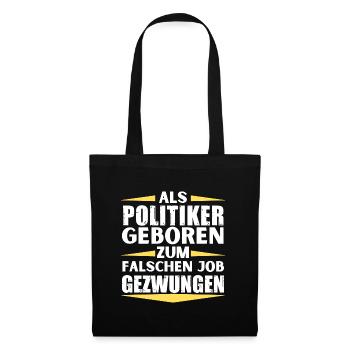 Les politiciens ont décroché le mauvais poste - Sac en tissu - noir - Devant