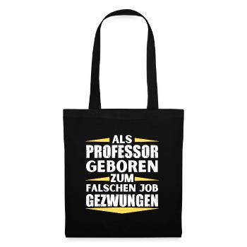 Professor landed in the wrong job - Tote Bag - black - Front