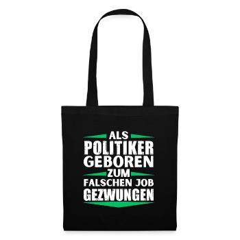 Les politiciens ont décroché le mauvais poste - Sac en tissu - noir - Devant