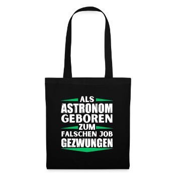 Astronomer landed in the wrong job - Tote Bag - black - Front