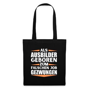 Ausbilder im falschen Job gelandet - Stoffbeutel - Schwarz - Vorne