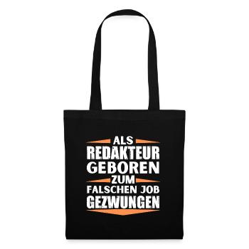 Redakteur im falschen Job gelandet - Stoffbeutel - Schwarz - Vorne