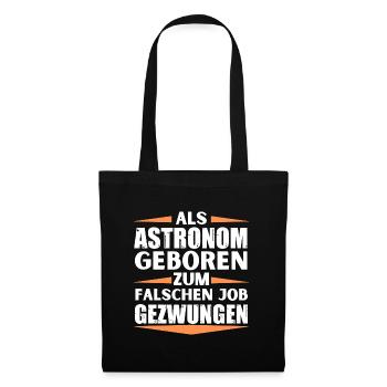 Astronom im falschen Job gelandet - Stoffbeutel - Schwarz - Vorne