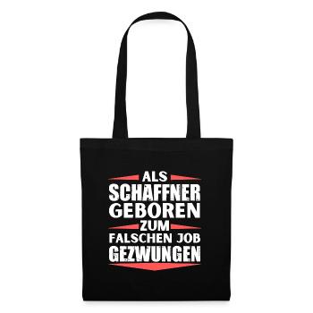 Schaffner im falschen Job gelandet - Stoffbeutel - Schwarz - Vorne