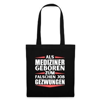 Mediziner im falschen Job gelandet - Stoffbeutel - Schwarz - Vorne