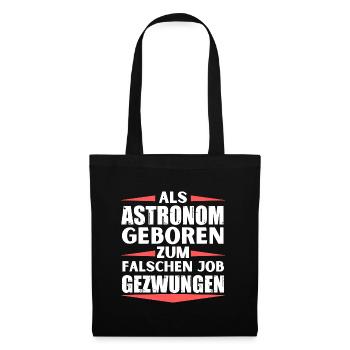 Astronom im falschen Job gelandet - Stoffbeutel - Schwarz - Vorne