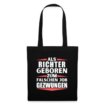 Richter im falschen Job gelandet - Stoffbeutel - Schwarz - Vorne