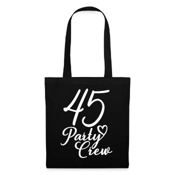45 Party Crew 45. Geburtstag 45 Jahre alt - Stoffbeutel - Schwarz - Vorne