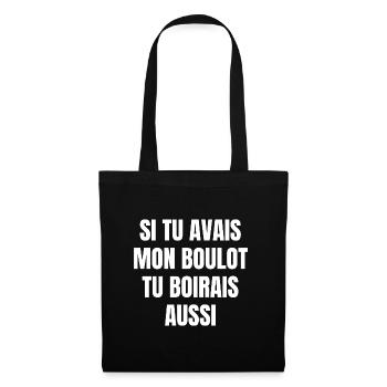 si tu avais mon boulot tu boirais aussi - Sac en tissu - noir - Devant