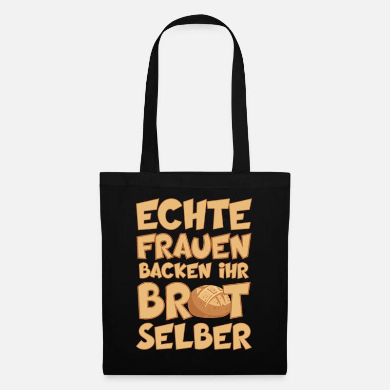 ECHTE FRAUEN BACKEN IHR BROT SELBER BÄCKER - Stoffbeutel - Schwarz